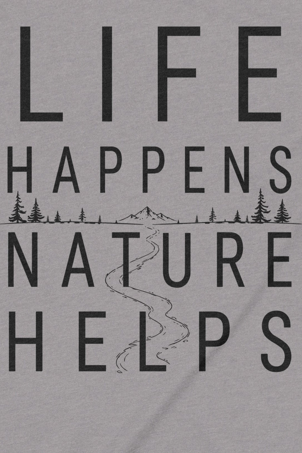 Life Happens Nature Tee